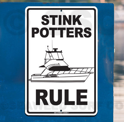 AA7 Stink Potters Rule - Seaweed Surf Sign Co
