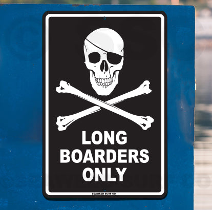 8SF41 (Small) Long Boarders Only - Seaweed Surf Sign Co