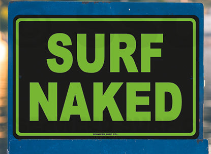 8SF80 (Small) Surf Naked - Seaweed Surf Sign Co
