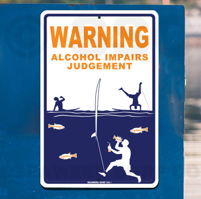 8SF90 (Small) Alcohol Impairs Judgement - Seaweed Surf Sign Co