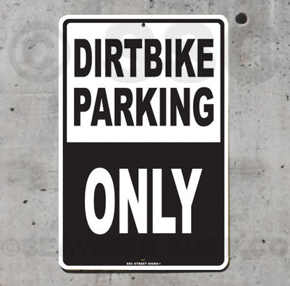 AA14 Dirtbike Parking Only - Seaweed Surf Sign Co