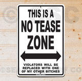 AA32 NO Tease Zone - Seaweed Surf Sign Co