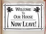 AA49 Welcome - Now Leave - Seaweed Surf Sign Co