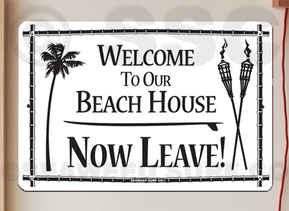 AA50 Beach House - Now Leave - Seaweed Surf Sign Co