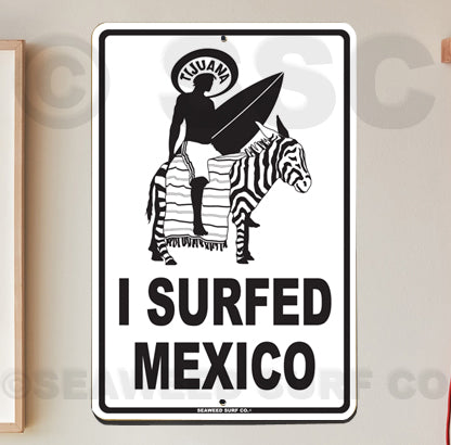 SF61 I Surfed Mexico - Seaweed Surf Sign Co