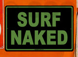 SF80 Surf Naked - Seaweed Surf Sign Co